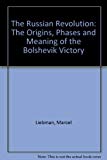 Book The Russian revolution: the origins, phases and meaning of the Bolshevik victory; free
