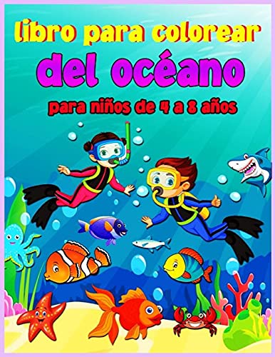 Book Libro para colorear del océano para niños de 4 a 8 años: Libro para colorear del océano para niños de 3 a 6, 5 a 9 años, libros para colorear de ... para niños y niñas (Spanish Edition) free