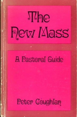 Book The New Mass: A Pastoral Guide free