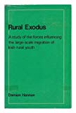 Book Rural Exodus: A Study Of The Forces Influencing The Large-scale Migration Of Irish Rural Youth free