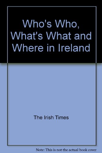 Book Who's Who, What's What And Where In Ireland free