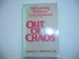 Book Out Of Chaos: Refounding Religious Congregations free