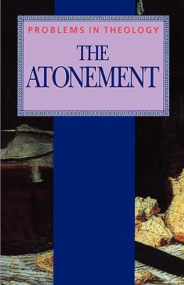 Book The Atonement (Problems in Theology) (Problems in Theology S) free