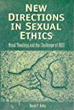 Book New directions in sexual ethics: moral theology and the challenge of AIDS free