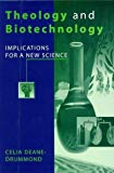 Book Theology And Biotechnology: Implications For A Newscience free