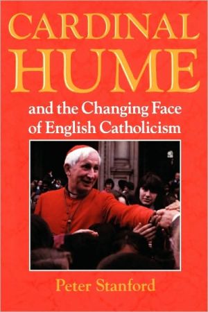 Book Cardinal Hume And The Changing Face Of English Catholicism free