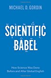 Book Scientific Babel: How Science Was Done Before and After Global English free