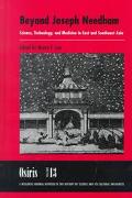 Book Osiris, Volume 13: Beyond Joseph Needham: Science, Technology, And Medicine In East And Southeast Asia free