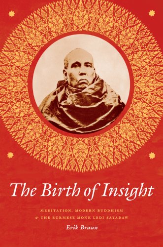 Book The Birth of Insight: Meditation, Modern Buddhism, and the Burmese Monk Ledi Sayadaw (Buddhism and Modernity) free
