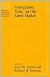 Book Immigration, Trade, and the Labor Market (National Bureau of Economic Research Project Report) free