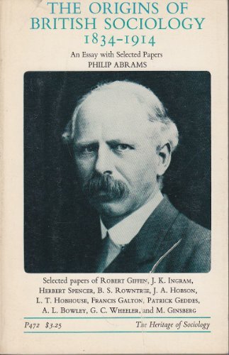 Book Origins Of British Sociology 1834-1914: An Essay With Selected Papers (heritage Of Society) free