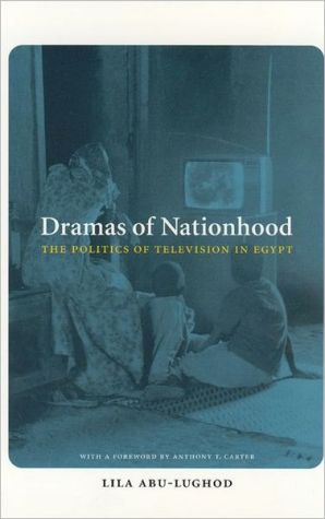 Book Dramas of Nationhood: The Politics of Television in Egypt free
