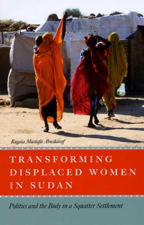 Book Transforming Displaced Women in Sudan: Politics and the Body in a Squatter Settlement free