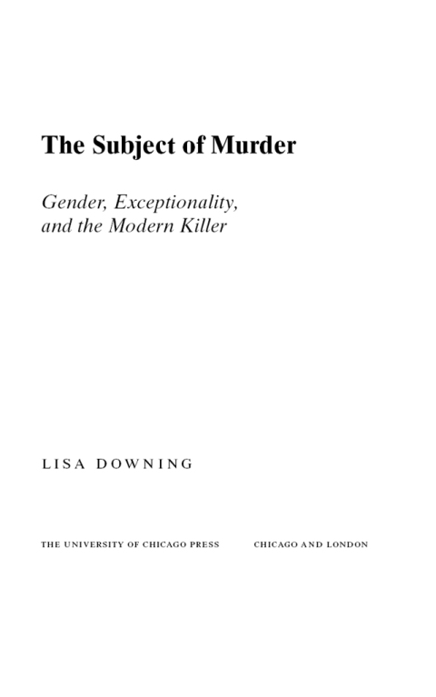 Book The Subject of Murder: Gender, Exceptionality, and the Modern Killer free