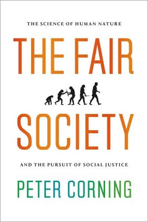 Book The Fair Society: The Science of Human Nature and the Pursuit of Social Justice free