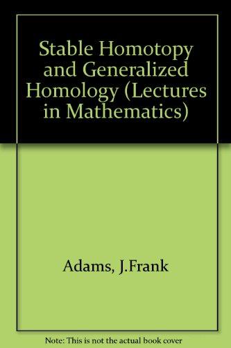 Book Stable Homotopy And Generalised Homology (chicago Lectures In Mathematics) free