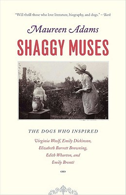 Book Shaggy Muses: The Dogs who Inspired Virginia Woolf, Emily Dickinson, Elizabeth Barrett Browning, Edith Wharton, and Emily Brontë free
