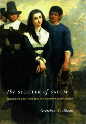 Book The Specter of Salem: Remembering the Witch Trials in Nineteenth-Century America free