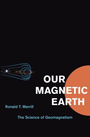 Book Our Magnetic Earth: The Science of Geomagnetism free