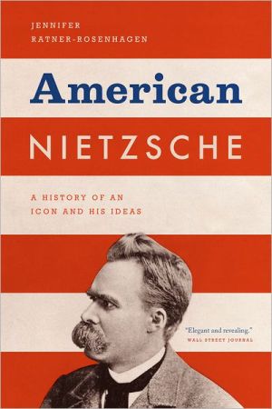Book American Nietzsche: A History of an Icon and His Ideas free