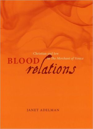 Book Blood Relations: Christian and Jew in The Merchant of Venice free