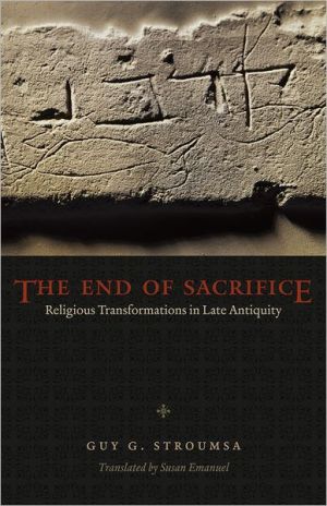 Book The End of Sacrifice: Religious Transformations in Late Antiquity free