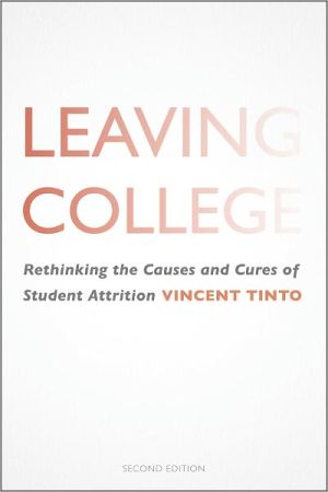 Book Leaving College: Rethinking the Causes and Cures of Student Attrition free