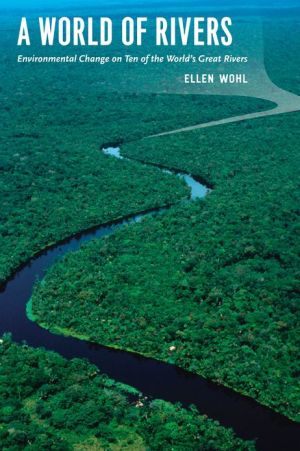 Book A World of Rivers: Environmental Change on Ten of the World's Great Rivers free