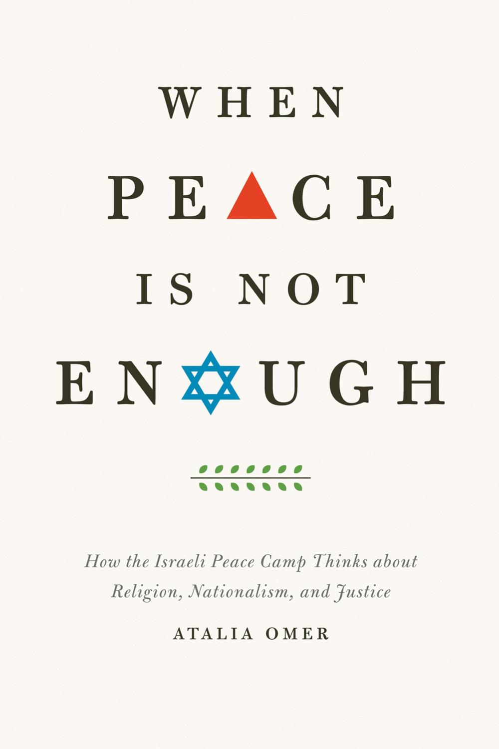 Book When Peace Is Not Enough: How the Israeli Peace Camp Thinks about Religion, Nationalism, and Justice free