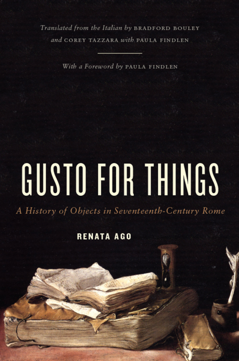Book Gusto for Things: A History of Objects in Seventeenth-Century Rome free