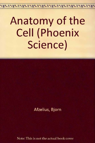 Book Anatomy Of The Cell (phoenix Science) free