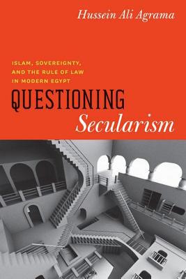 Book Questioning Secularism: Islam, Sovereignty, and the Rule of Law in Modern Egypt (Chicago Studies in Practices of Meaning) free