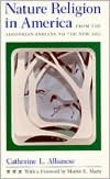 Book Nature Religion in America: From the Algonkian Indians to the New Age (Chicago History of American Religion) free