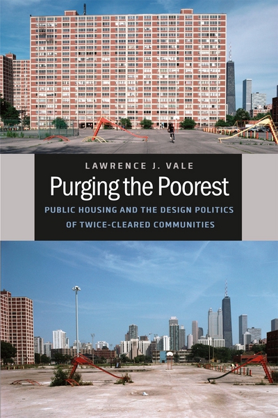 Book Purging the Poorest: Public Housing and the Design Politics of Twice-Cleared Communities (Historical Studies of Urban America) free