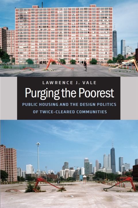 Book Purging the Poorest: Public Housing and the Design Politics of Twice-Cleared Communities (Historical Studies of Urban America) free