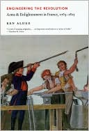 Book Engineering the Revolution: Arms and Enlightenment in France, 1763-1815 free