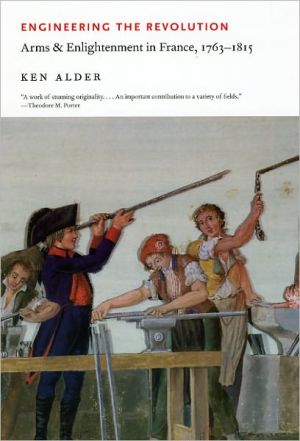 Book Engineering the Revolution: Arms and Enlightenment in France, 1763-1815 free