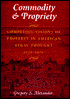 Book Commodity & Propriety: Competing Visions of Property in American Legal Thought free