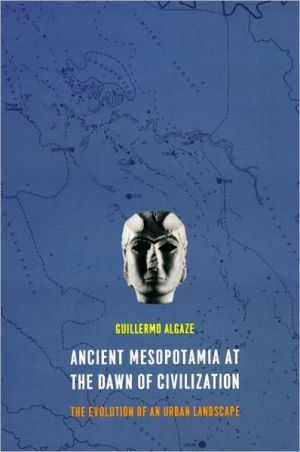 Book Ancient Mesopotamia at the Dawn of Civilization: The Evolution of an Urban Landscape free