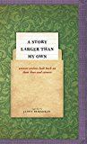 Book A Story Larger than My Own: Women Writers Look Back on Their Lives and Careers free