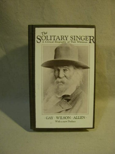 Book The Solitary Singer: A Critical Biography of Walt Whitman free