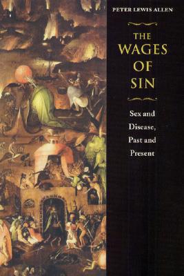 Book The Wages of Sin: Sex and Disease, Past and Present free