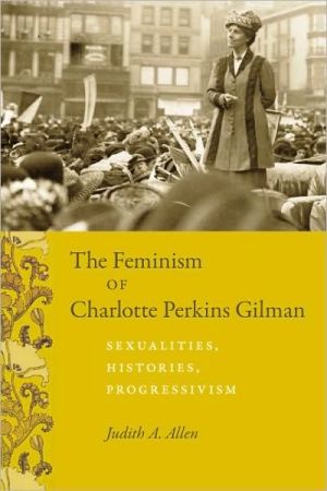 Book The Feminism of Charlotte Perkins Gilman: Sexualities, Histories, Progressivism (Women in Culture and Society) free