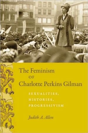 Book The Feminism of Charlotte Perkins Gilman: Sexualities, Histories, Progressivism (Women in Culture and Society) free