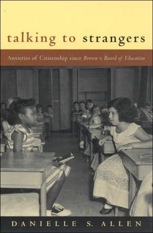 Book Talking to Strangers: Anxieties of Citizenship since Brown v. Board of Education free