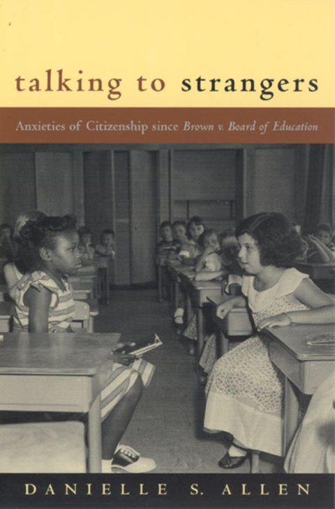 Book Talking to Strangers: Anxieties of Citizenship since Brown v. Board of Education free