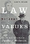 Book Law Without Values : The Life, Work, And Legacy Of Justice Holmes free
