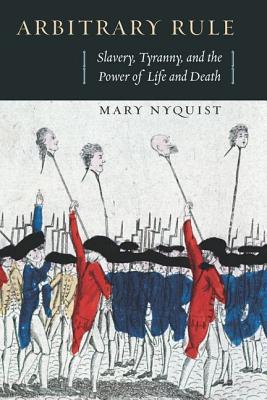 Book Arbitrary Rule: Slavery, Tyranny, and the Power of Life and Death free