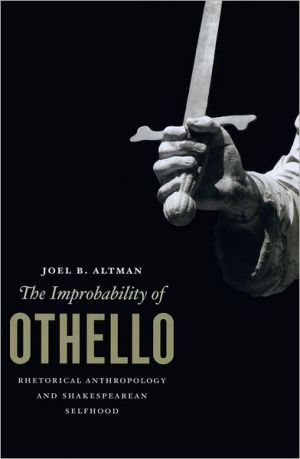 Book The Improbability of Othello: Rhetorical Anthropology and Shakespearean Selfhood free