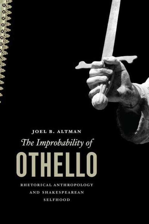 Book The Improbability of Othello: Rhetorical Anthropology and Shakespearean Selfhood free
